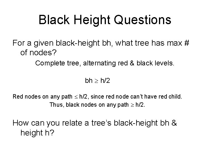 Black Height Questions For a given black-height bh, what tree has max # of