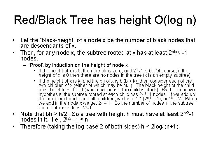 Red/Black Tree has height O(log n) • Let the “black-height” of a node x