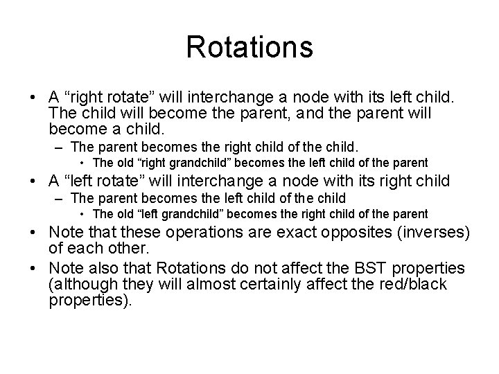 Rotations • A “right rotate” will interchange a node with its left child. The