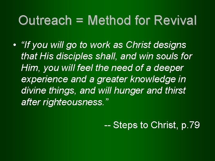 Outreach = Method for Revival • “If you will go to work as Christ