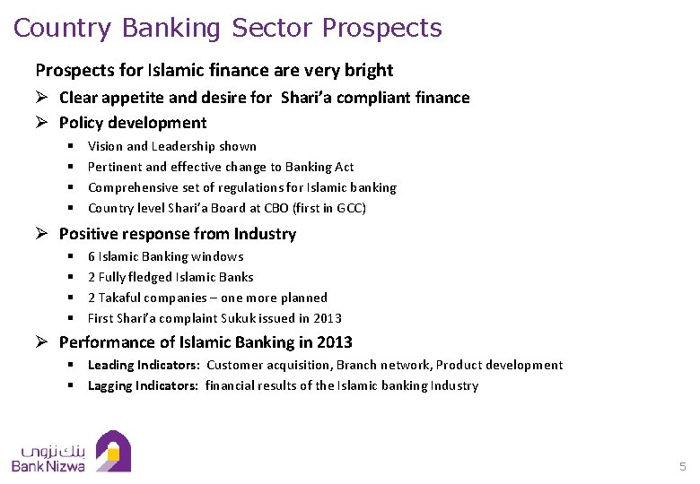 Country Banking Sector Prospects for Islamic finance are very bright Ø Clear appetite and