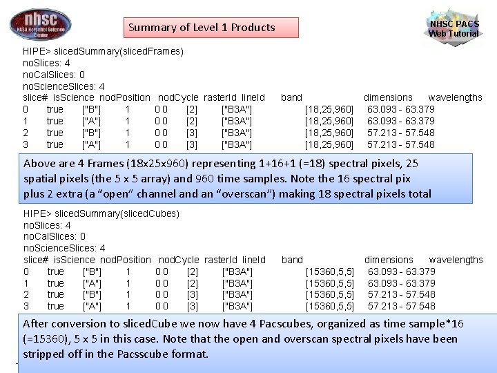 NHSC PACS Web Tutorial Summary of Level 1 Products HIPE> sliced. Summary(sliced. Frames) no.