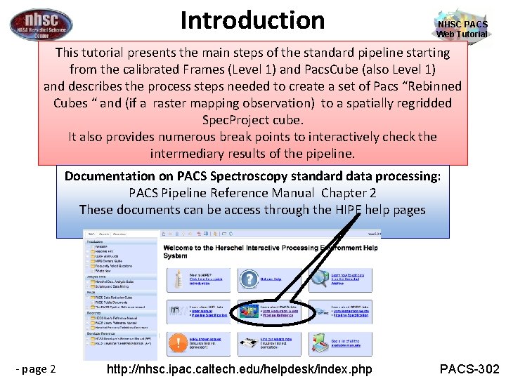 Introduction NHSC PACS Web Tutorial This tutorial presents the main steps of the standard