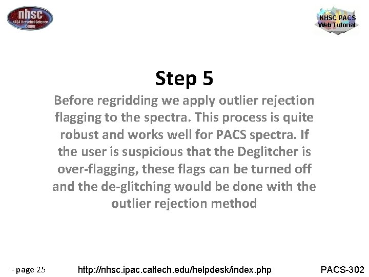 NHSC PACS Web Tutorial Step 5 Before regridding we apply outlier rejection flagging to