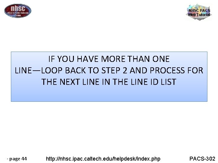NHSC PACS Web Tutorial IF YOU HAVE MORE THAN ONE LINE—LOOP BACK TO STEP