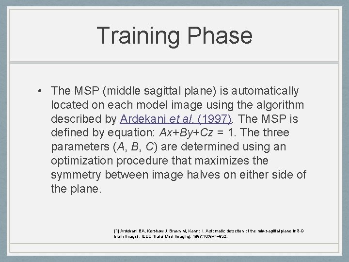 Training Phase • The MSP (middle sagittal plane) is automatically located on each model