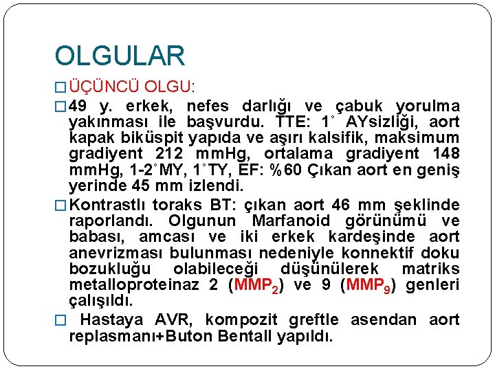 OLGULAR � ÜÇÜNCÜ OLGU: � 49 y. erkek, nefes darlığı ve çabuk yorulma yakınması