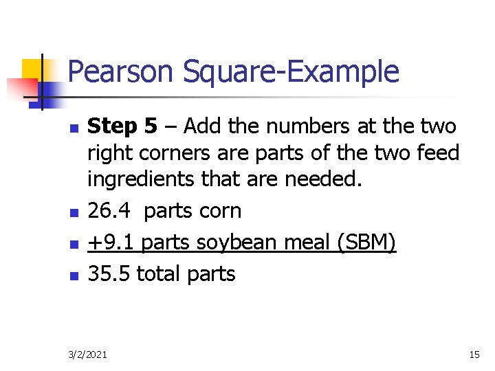 Pearson Square-Example n n Step 5 – Add the numbers at the two right