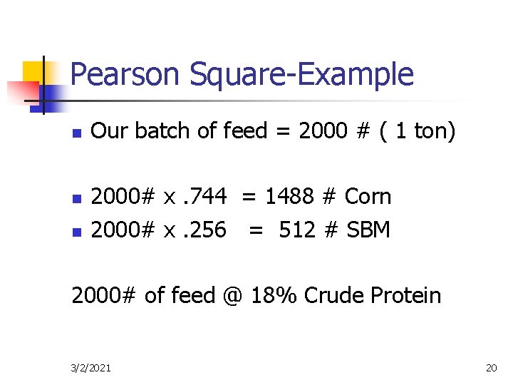 Pearson Square-Example n n n Our batch of feed = 2000 # ( 1