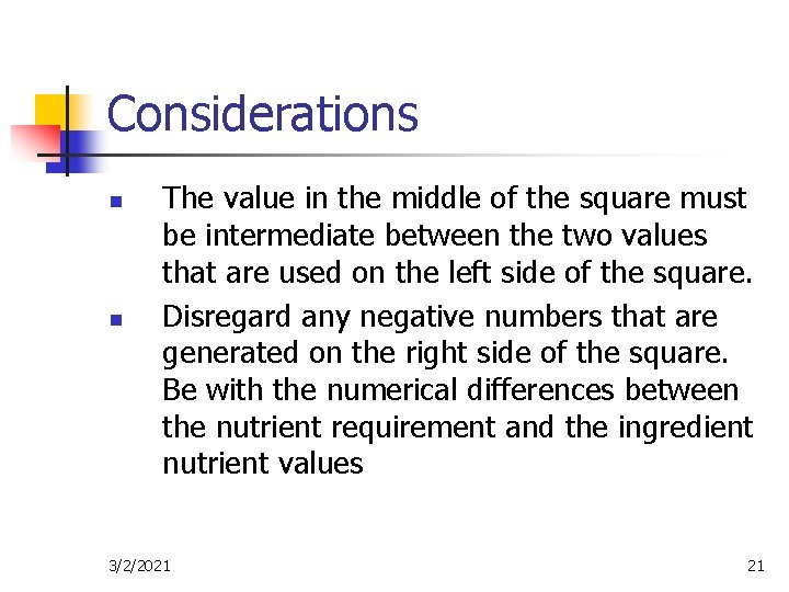 Considerations n n The value in the middle of the square must be intermediate