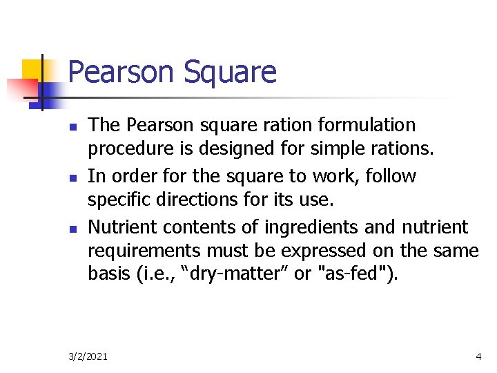 Pearson Square n n n The Pearson square ration formulation procedure is designed for