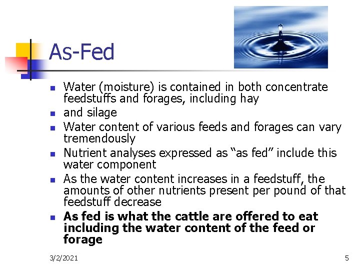 As-Fed n n n Water (moisture) is contained in both concentrate feedstuffs and forages,