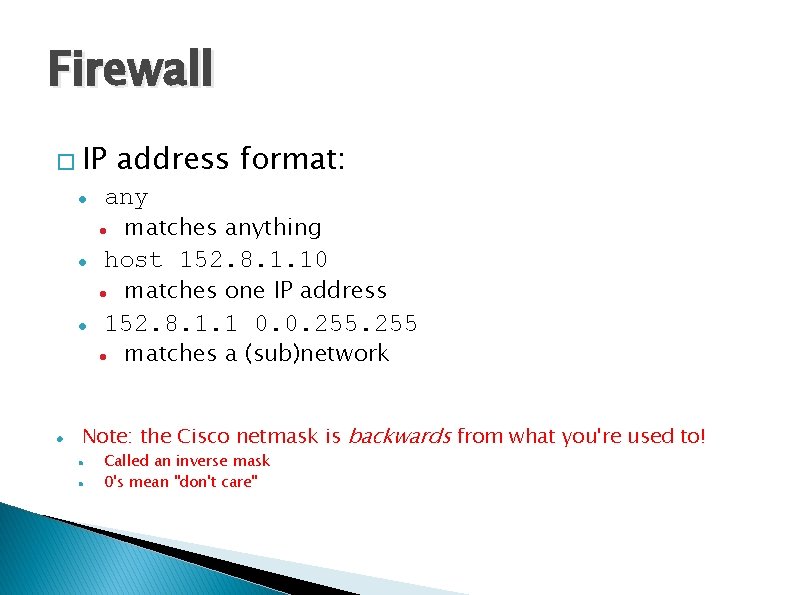 Firewall � IP any matches one IP address 152. 8. 1. 1 0. 0.