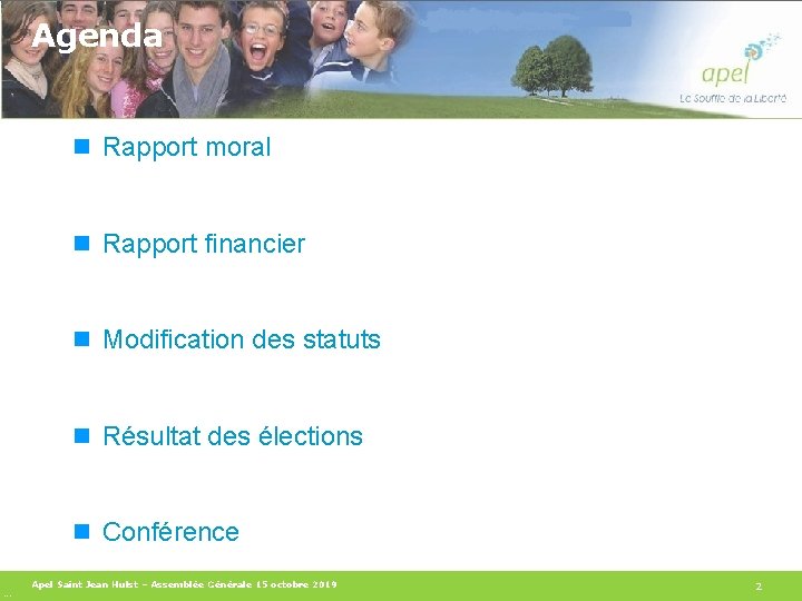 Agenda n Rapport moral n Rapport financier n Modification des statuts n Résultat des