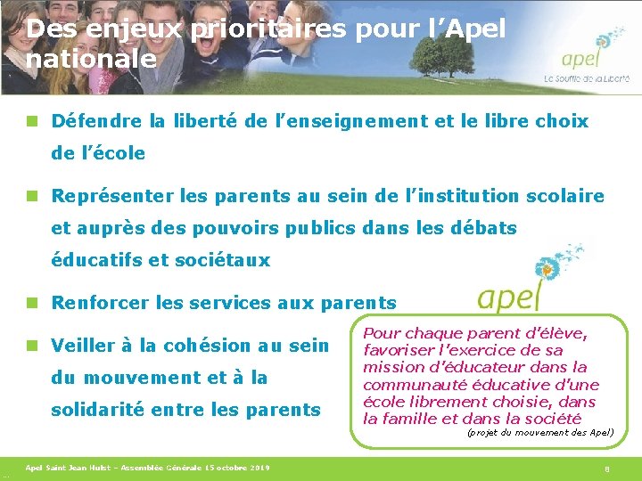 Des enjeux prioritaires pour l’Apel nationale n Défendre la liberté de l’enseignement et le