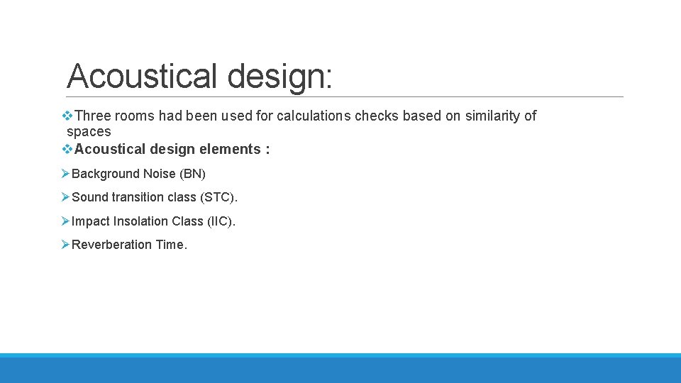 Acoustical design: v. Three rooms had been used for calculations checks based on similarity