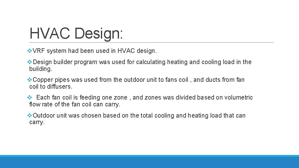 HVAC Design: v. VRF system had been used in HVAC design. v. Design builder