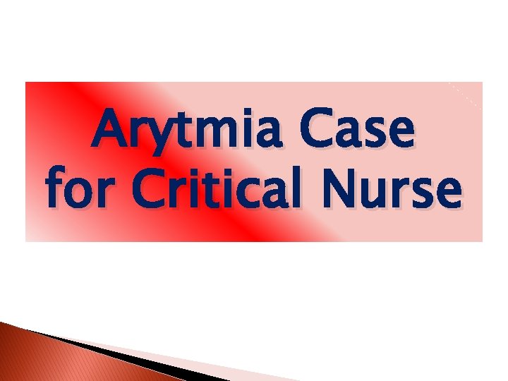 Arytmia Case for Critical Nurse 