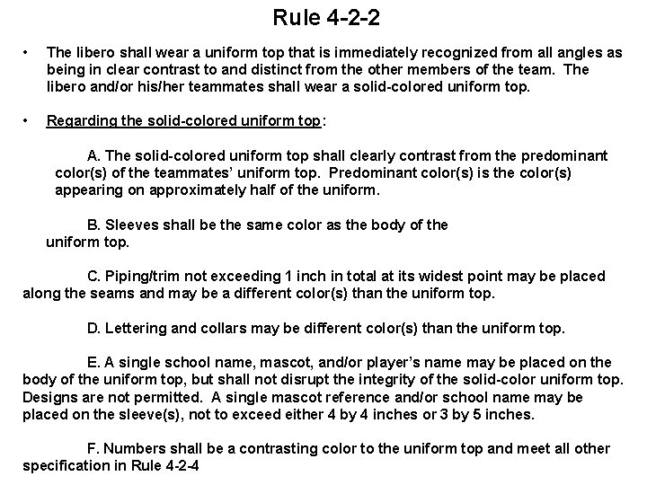 Rule 4 -2 -2 • The libero shall wear a uniform top that is