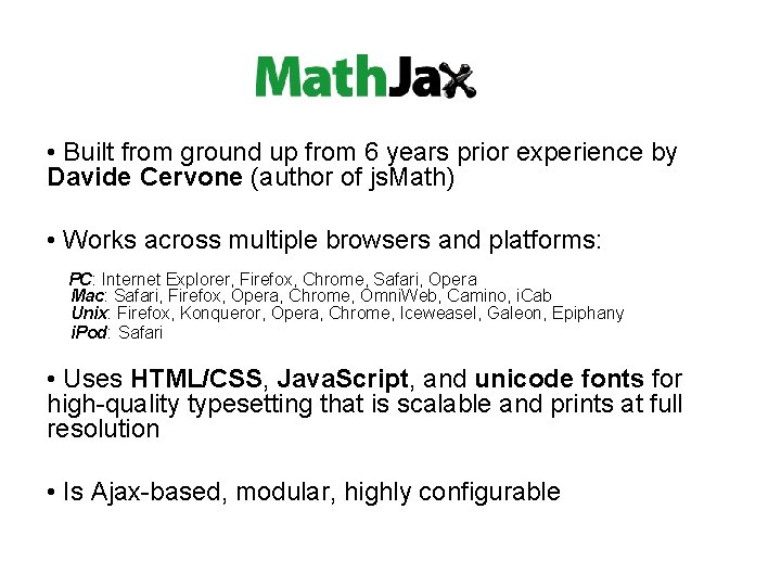  • Built from ground up from 6 years prior experience by Davide Cervone