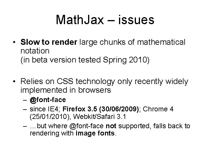 Math. Jax – issues • Slow to render large chunks of mathematical notation (in