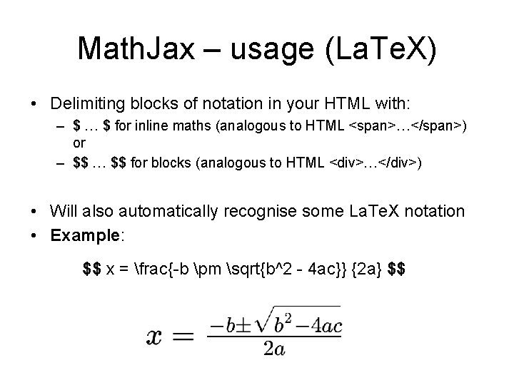 Math. Jax – usage (La. Te. X) • Delimiting blocks of notation in your