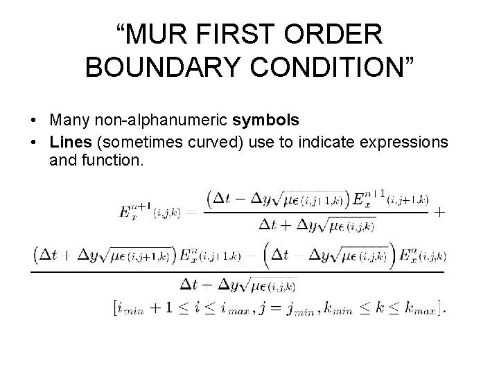 “MUR FIRST ORDER BOUNDARY CONDITION” • Many non-alphanumeric symbols • Lines (sometimes curved) use