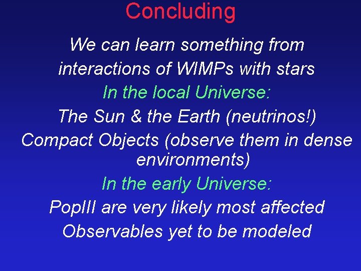 Concluding We can learn something from interactions of WIMPs with stars In the local