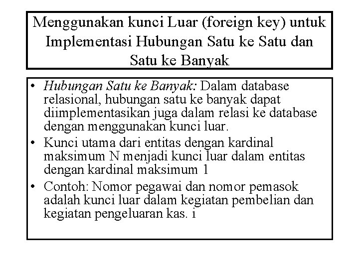 Menggunakan kunci Luar (foreign key) untuk Implementasi Hubungan Satu ke Satu dan Satu ke