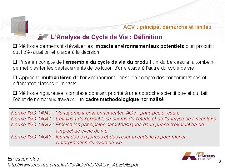 ACV : principe, démarche et limites L’Analyse de Cycle de Vie : Définition q