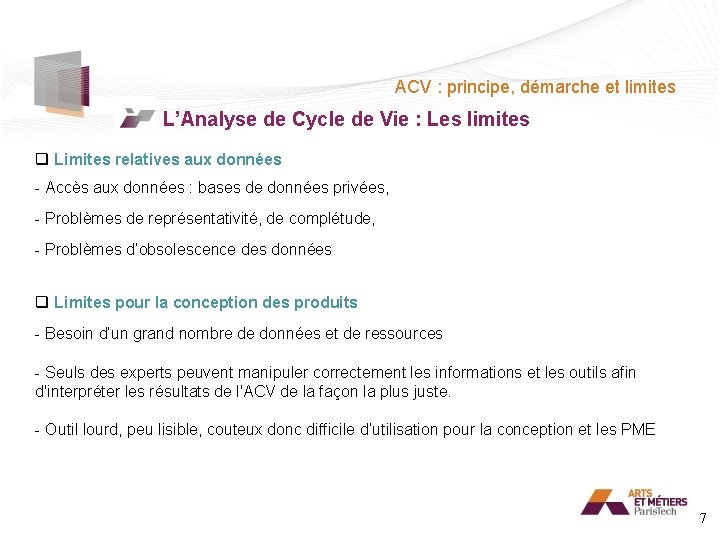 ACV : principe, démarche et limites L’Analyse de Cycle de Vie : Les limites