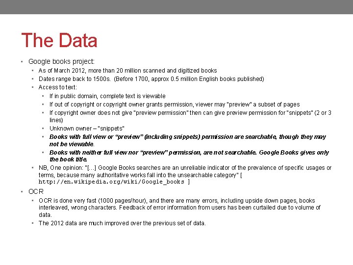 The Data • Google books project: • As of March 2012, more than 20