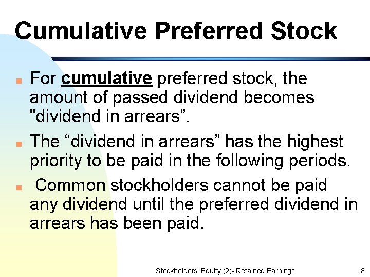 Cumulative Preferred Stock n n n For cumulative preferred stock, the amount of passed