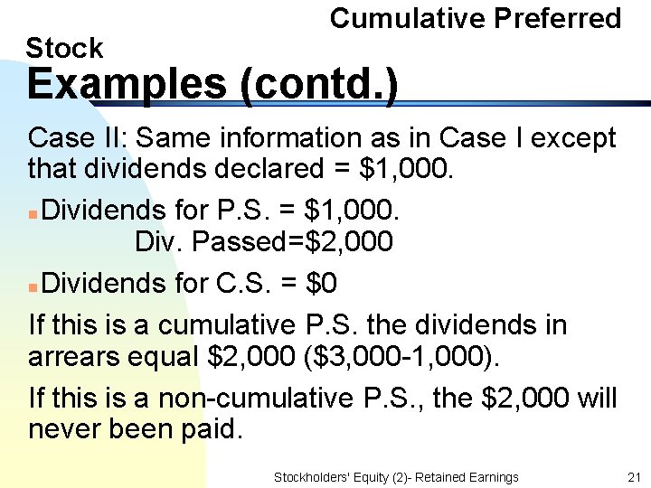 Stock Cumulative Preferred Examples (contd. ) Case II: Same information as in Case I