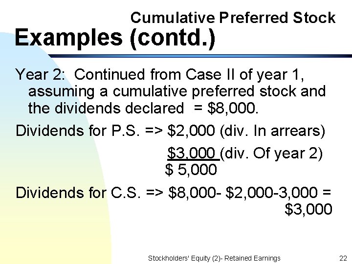 Cumulative Preferred Stock Examples (contd. ) Year 2: Continued from Case II of year