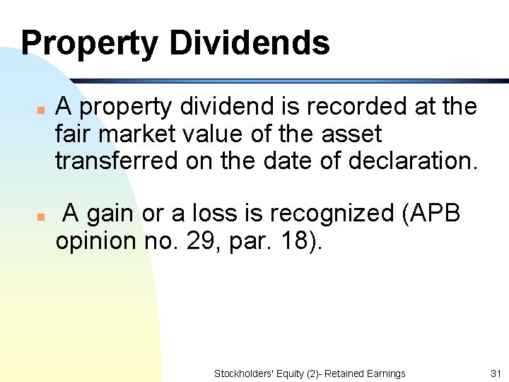 Property Dividends n n A property dividend is recorded at the fair market value