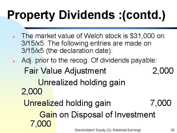 Property Dividends : (contd. ) n n The market value of Welch stock is