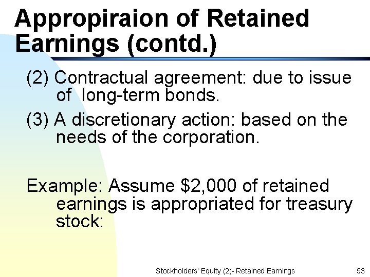 Appropiraion of Retained Earnings (contd. ) (2) Contractual agreement: due to issue of long-term