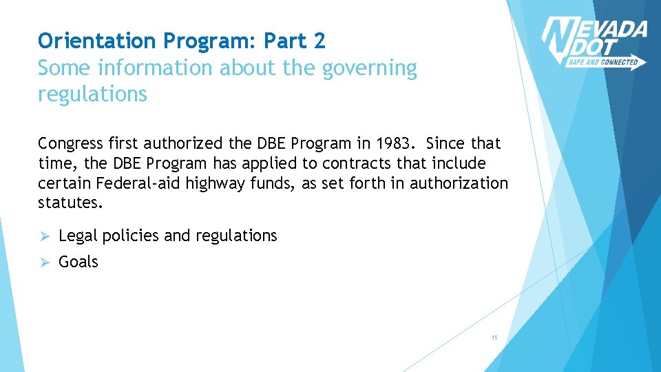 Orientation Program: Part 2 Some information about the governing regulations Congress first authorized the