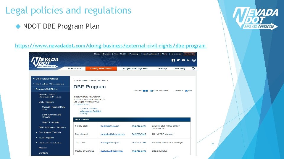 Legal policies and regulations NDOT DBE Program Plan https: //www. nevadadot. com/doing-business/external-civil-rights/dbe-program 17 