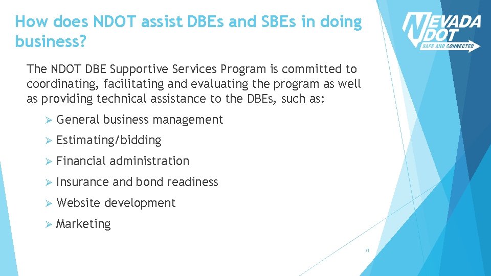 How does NDOT assist DBEs and SBEs in doing business? The NDOT DBE Supportive