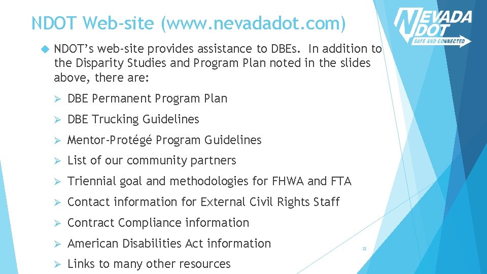 NDOT Web-site (www. nevadadot. com) NDOT’s web-site provides assistance to DBEs. In addition to
