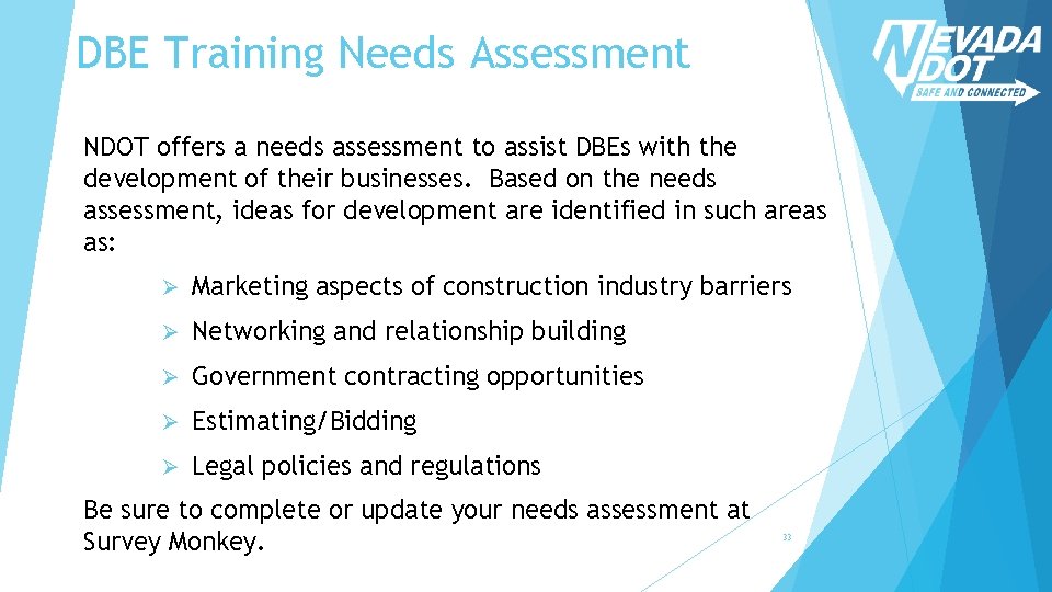 DBE Training Needs Assessment NDOT offers a needs assessment to assist DBEs with the