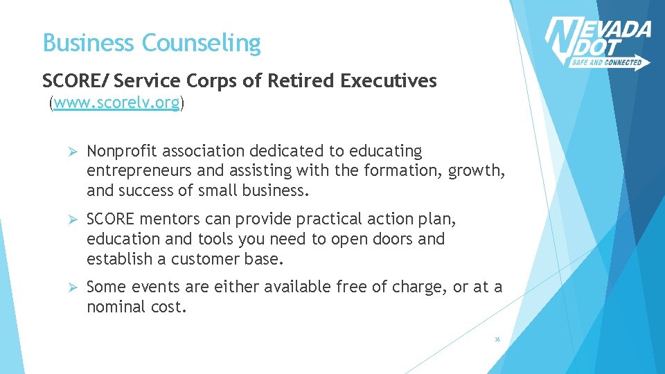 Business Counseling SCORE/ Service Corps of Retired Executives (www. scorelv. org) Ø Nonprofit association