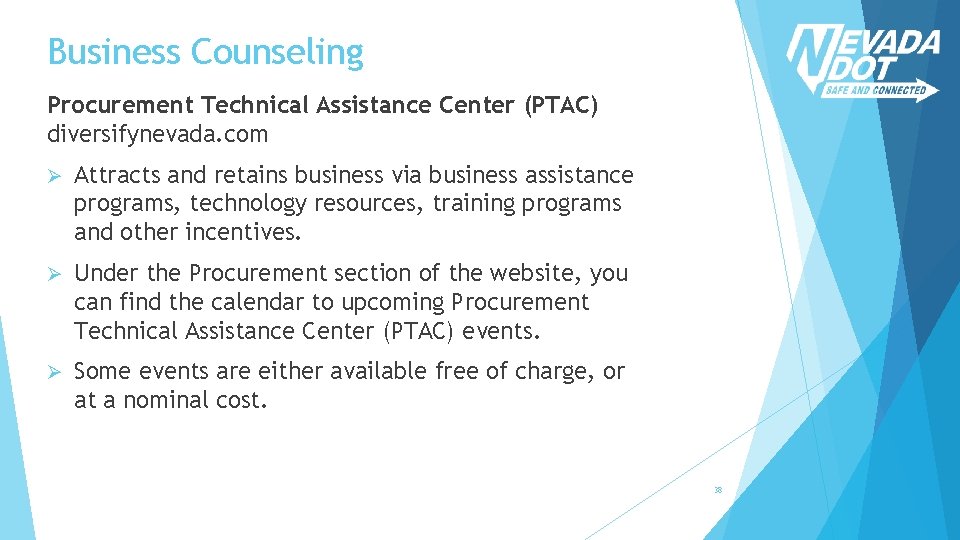 Business Counseling Procurement Technical Assistance Center (PTAC) diversifynevada. com Ø Attracts and retains business