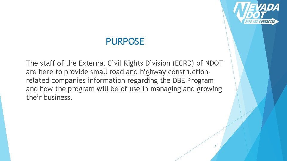 PURPOSE The staff of the External Civil Rights Division (ECRD) of NDOT are here