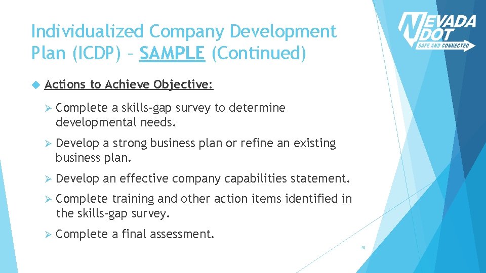 Individualized Company Development Plan (ICDP) – SAMPLE (Continued) Actions to Achieve Objective: Ø Complete