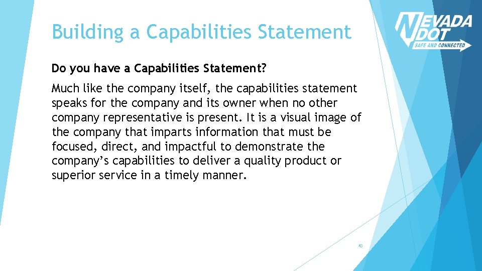 Building a Capabilities Statement Do you have a Capabilities Statement? Much like the company