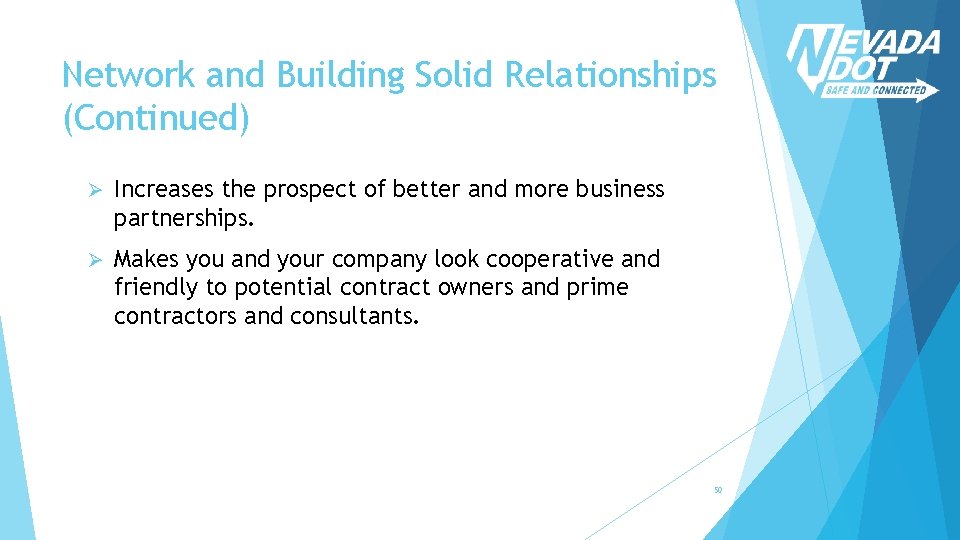 Network and Building Solid Relationships (Continued) Ø Increases the prospect of better and more