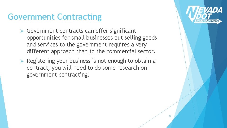 Government Contracting Ø Government contracts can offer significant opportunities for small businesses but selling